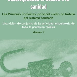 Portada del informe "Desbloqueando el acceso a la sanidad: avance 1 sobre la práctica médica ambulatoria"