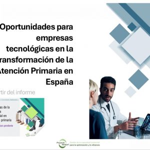 Oportunidades para empresas tecnológicas en la transformación de la Atención Primaria en España